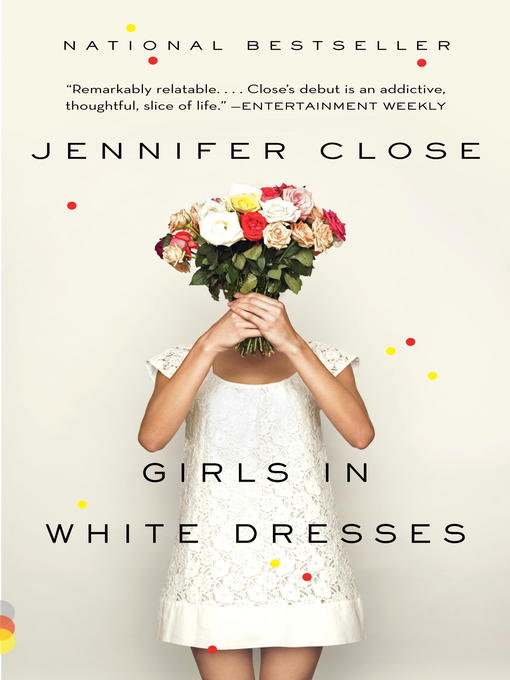Title details for Girls in White Dresses by Jennifer Close - Available